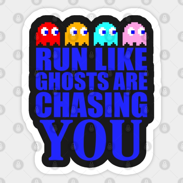 Run like ghosts are chasing you Sticker by CursedRose